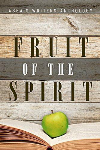 Fruit of the Spirit — ABBA's Writers Anthology